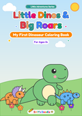 Little Dinos & Big Roars – My First Dinosaur Coloring Book (Ages 3+)